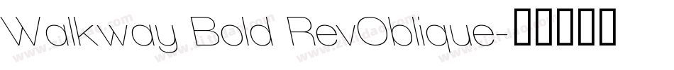 Walkway Bold RevOblique字体转换
